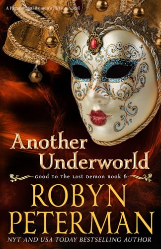 Another Underworld: A Paranormal Women's Fiction Novel: Good To The Last Demon, Book 6 von Independently published