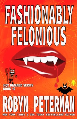 Fashionably Felonious: Book Nineteen, The Hot Damned Series von Independently published