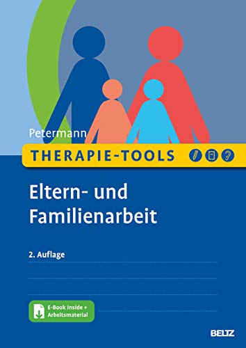 Therapie-Tools Eltern- und Familienarbeit: Mit E-Book inside und Arbeitsmaterial (Beltz Therapie-Tools) Therapie-Tools Eltern- und Familienarbeit: Mit E-Book inside und Arbeitsmaterial (Beltz Therapie-Tools) von Beltz