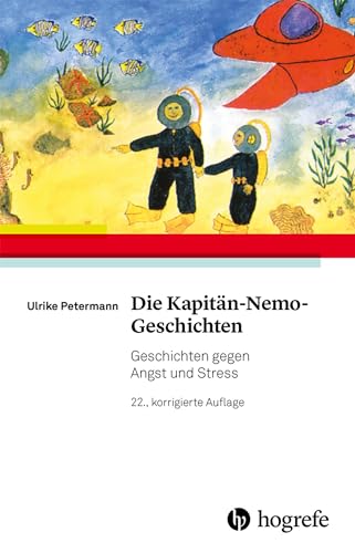 Die Kapitän-Nemo-Geschichten: Geschichten gegen Angst und Stress