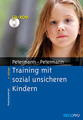 Training mit sozial unsicheren Kindern: Einzeltraining, Kindergruppen, Elternberatung. Mit CD-ROM (Materialien für die klinische Praxis)