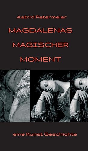 Magdalenas Magischer Moment: eine Kunst-Geschichte