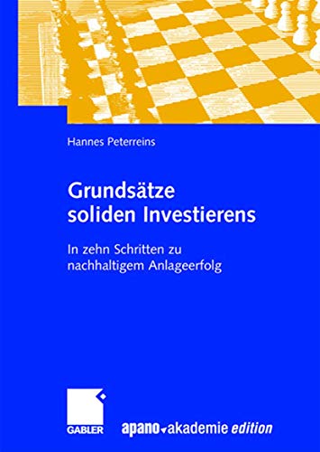 Grundsätze soliden Investierens: In zehn Schritten zu nachhaltigem Anlageerfolg von Gabler Verlag