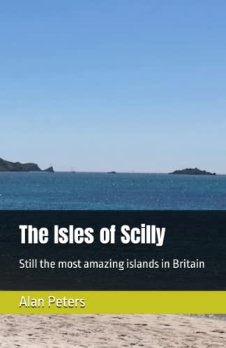 The Isles of Scilly: Still the most amazing islands in Britain