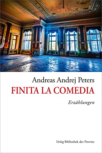 Finita la Comedia: Erzählungen von Bibliothek der Provinz