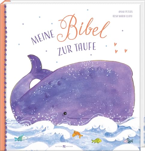 Meine Bibel zur Taufe. Mit Kindern die Bibel entdecken und christliche Kindergeschichten kennenlernen. Schönes Geschenk zur Taufe oder Patengeschenk zur Taufe. Für Kinder ab 2 Jahren von Butzon & Bercker