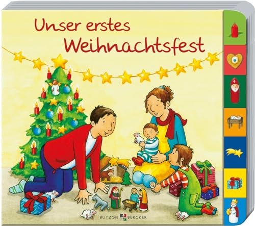 Unser erstes Weihnachtsfest. Macht die Adventszeit mit Kindern noch schöner: Farbenfrohes Pappbilderbuch ab 2 Jahren mit Weihnachtsgeschichten zum Vorlesen (Pappbilderbücher mit Griffregister) von Butzon & Bercker