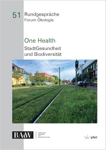 One Health: StadtGesundheit und Biodiversität (Rundgespräche Forum Ökologie) von Pfeil, F