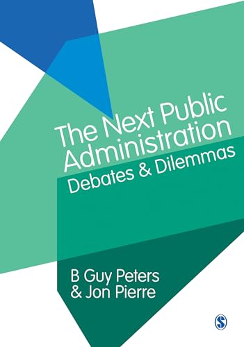 The Next Public Administration: Debates and Dilemmas von Sage Publications