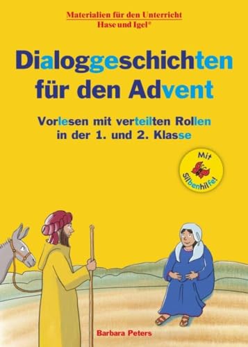 Dialoggeschichten für den Advent / Silbenhilfe: Vorlesen mit verteilten Rollen in der 1. und 2. Klasse (Lesen lernen mit der Silbenhilfe)