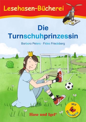Die Turnschuhprinzessin / Silbenhilfe: Schulausgabe (Lesen lernen mit der Silbenhilfe) von Hase und Igel Verlag