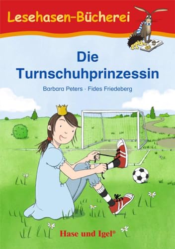 Die Turnschuhprinzessin: Schulausgabe (Lesehasen-Bücherei) von Hase und Igel Verlag