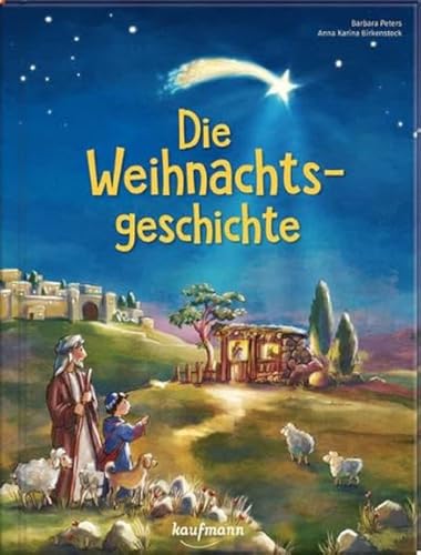 Die Weihnachtsgeschichte: Bilderbuch von Kaufmann Ernst Vlg GmbH