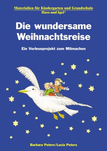 Die wundersame Weihnachtsreise: Ein Vorleseprojekt zum Mitmachen: Materialien für den Unterricht (Materialien für den Kindergarten)