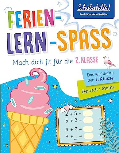Ferien-Lern-Spaß | Mach dich fit für die 2. Klasse: Das Wichtigste der 1. Klasse | Deutsch • Mathe | Schülerhilfe Ferien-Lern-Spaß | Mach dich fit für die 2. Klasse: Das Wichtigste der 1. Klasse | Deutsch • Mathe | Schülerhilfe