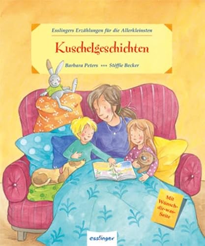 Kuschelgeschichten: Esslingers Erzählungen für die Allerkleinsten