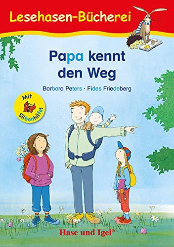 Papa kennt den Weg / Silbenhilfe: Schulausgabe (Lesen lernen mit der Silbenhilfe) von Hase und Igel Verlag