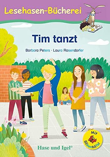 Tim tanzt / Silbenhilfe: Schulausgabe (Lesen lernen mit der Silbenhilfe) von Hase und Igel Verlag