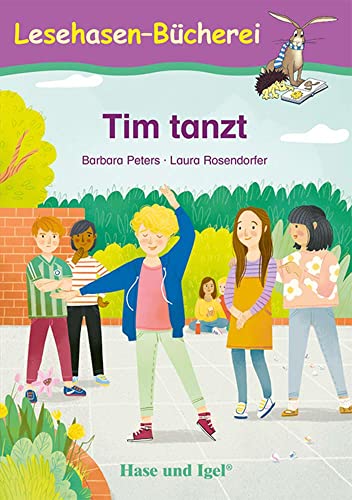 Tim tanzt: Schulausgabe (Lesehasen-Bücherei) von Hase und Igel Verlag