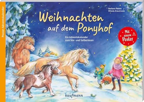 Weihnachten auf dem Ponyhof: Ein Adventskalender zum Vorlesen und Selberlesen (Adventskalender mit Geschichten für Kinder: Ein Buch zum Vorlesen und Basteln)