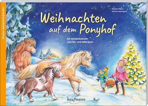 Weihnachten auf dem Ponyhof: Ein Adventskalender zum Vorlesen und Selberlesen (Adventskalender mit Geschichten für Kinder: Ein Buch zum Vorlesen und Basteln)