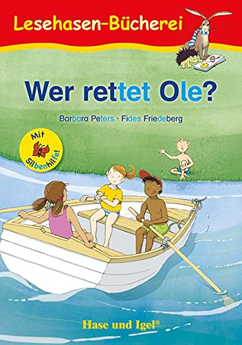 Wer rettet Ole? / Silbenhilfe: Schulausgabe (Lesen lernen mit der Silbenhilfe) von Hase und Igel Verlag