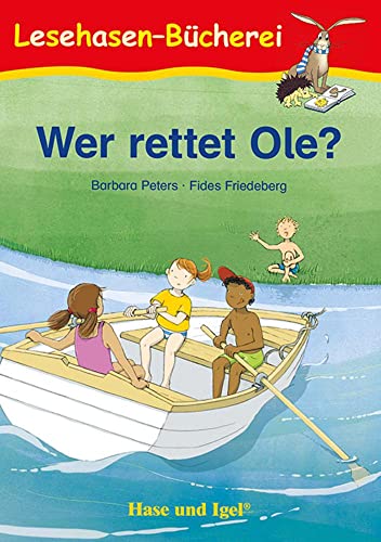 Wer rettet Ole?: Schulausgabe (Lesehasen-Bücherei) von Hase und Igel Verlag GmbH