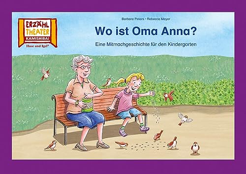 Wo ist Oma Anna? / Kamishibai Bildkarten: Eine Mitmachgeschichte für den Kindergarten Wo ist Oma Anna? / Kamishibai Bildkarten: Eine Mitmachgeschichte für den Kindergarten