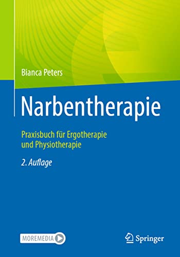 Narbentherapie: Praxisbuch für Ergotherapie und Physiotherapie