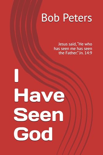 I Have Seen God: Jesus said, “He who has seen me has seen the Father.” von Independently published