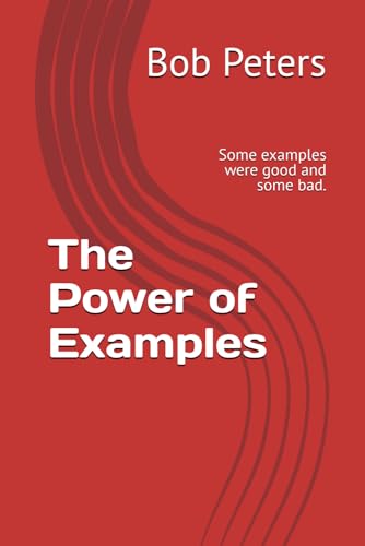 The Power of Examples: Some examples were good and some bad. (Bible Studies Book Series.) von Independently published