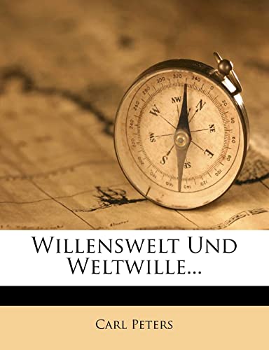 Willenswelt Und Weltwille. Studien Und Ideen Zu Einer Weltanschauung von Nabu Press