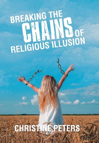 Breaking the Chains of Religious Illusion von Balboa Press