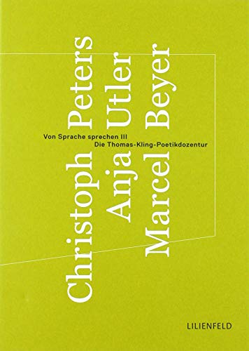 Von Sprache sprechen III: Die Thomas-Kling-Poetikdozentur (Schriftenreihe der Kunststiftung NRW: Literatur)
