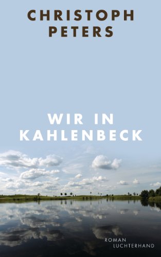 Wir in Kahlenbeck: Roman von Luchterhand Literaturvlg.