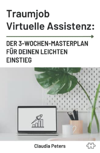 Traumjob Virtuelle Assistenz: Der 3-Wochen-Masterplan für deinen leichten Einstieg