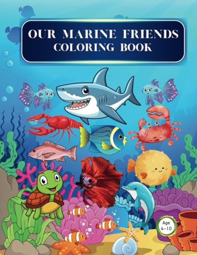 Our Marine Friends - Coloring Book for Kids: Educational Coloring Pages on Marine Life for Kids Aged 4 - 10 von Independently published
