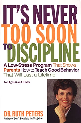 It's Never Too Soon to Discipline: A Low-Stress Program That Shows Parents How to Teach Good Behavior that will Last a Lifetime von St. Martins Press-3PL