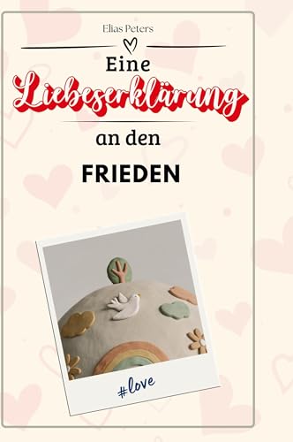 Eine Liebeserklärung an den Frieden Eine Liebeserklärung an den Frieden von FlipFlop