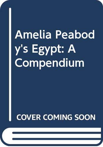 Amelia Peabody's Egypt: A Compendium von William Morrow Paperbacks