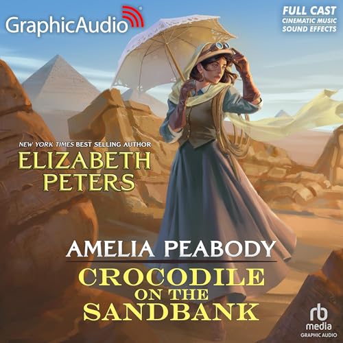 Crocodile on the Sandbank: Dramatized Adaptation (Amelia Peabody Mysteries, 1) von Blackstone Pub