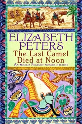 The Last Camel Died at Noon (Amelia Peabody)