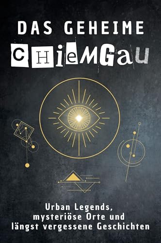 Das geheime Chiemgau: Urban Legends, mysteriöse Orte und längst vergessene Geschichten. Geschenk für Fans von Grusel und Mystery, Halloween, True Crime, Reise Das geheime Chiemgau: Urban Legends, mysteriöse Orte und längst vergessene Geschichten. Geschenk für Fans von Grusel und Mystery, Halloween, True Crime, Reise von FlipFlop