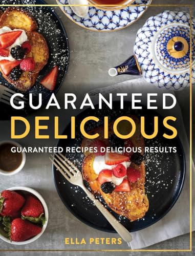 Guaranteed Delicious Guaranteed Recipes Delicious Results von Ella Peters