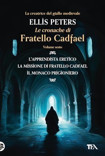 Le cronache di fratello Cadfael: L'apprendista eretico-La missione di fratello Cadfael-Il monaco prigioniero (Vol. 6) (I grandissimi TEA) von TEA