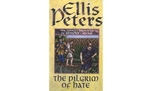 The Pilgrim Of Hate: 10 (Cadfael Chronicles)