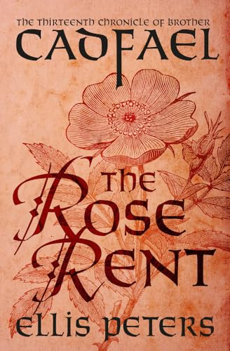 The Rose Rent (Chronicles of Brother Cadfael, 13, Band 13) von Open Road Integrated Media LLC