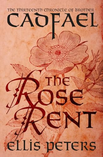The Rose Rent (The Chronicles of Brother Cadfael, Band 13)