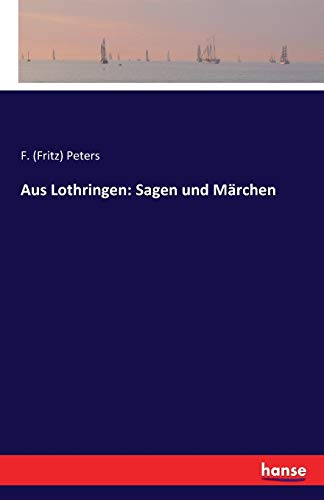 Aus Lothringen: Sagen und Märchen