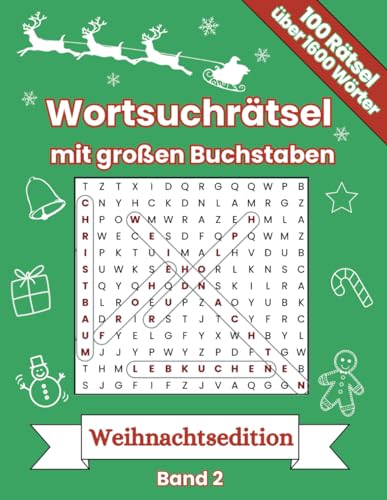 Wortsuchrätsel mit großen Buchstaben - Weihnachtsedition, Band 2: Weihnachtliche Wortsuchrätsel (100 Rätsel, über 1.600 Wörter) im Großdruck für Senioren, Kinder und Erwachsene, schwer